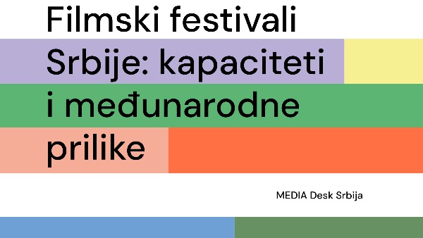 Филмски фестивали Србије: капацитети и међународне прилике